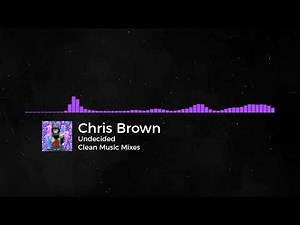 Chris Brown - Undecided [CLEAN]