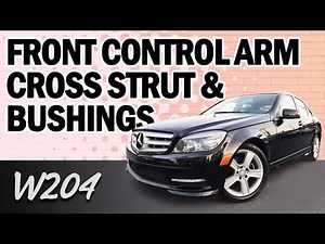 Mercedes-Benz W204 C-Class Front Control Arm and Torque Strut / Bushing Replacement