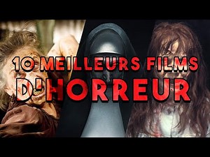 Les 10 meilleurs films d'horreur !