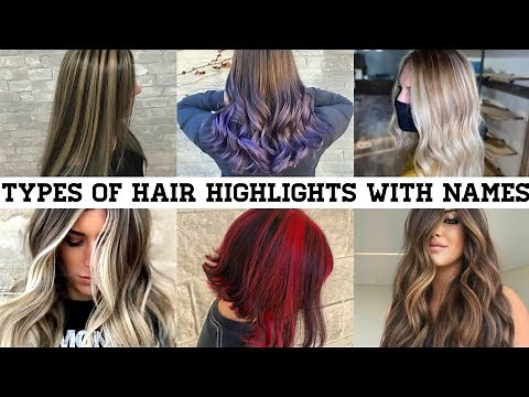 Types Of Hair Highlights With Names/Hair Highlights Ideas/Highlights Hair Colour Name/To Fashion