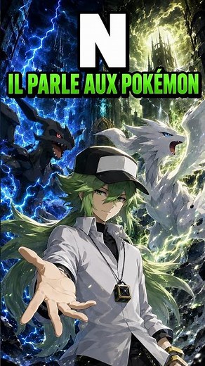 EVERYTHING YOU NEED TO KNOW ABOUT N: The most mysterious character in Pokémon? 👑