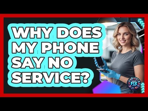 Why Does My Phone Say No Service?