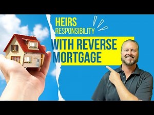 In Reverse Mortgage What is the Responsibility of Heirs | Reverse Mortgage After Death