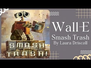 🤖 Wall-E Smash Trash 🤖 Disney Stories for Kids Read Aloud [ READ ALONG VIDEO ]