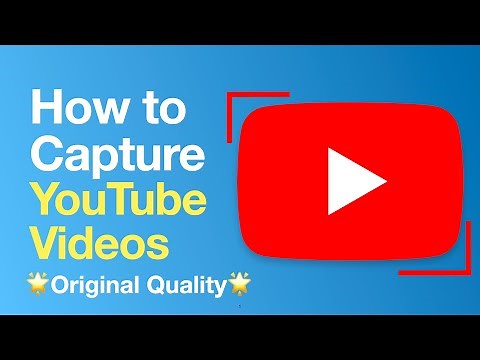 How to Capture YouTube Videos【High Quality】