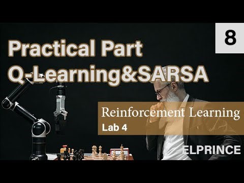 8. Practical Application of Lecture Four (SARSA-Q Learning) in Reinforcement Learning