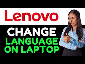 How To Change Language On Lenovo Laptop (How Do I Change My Lenovo Laptop Language?).