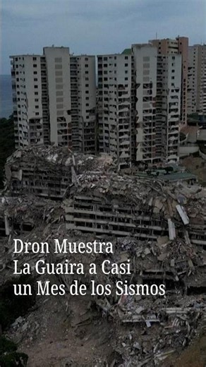 Dron muestra La Guaira a casi un mes de los sismos