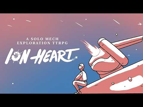 Learn to play ION Heart - A solo mech TTRPG