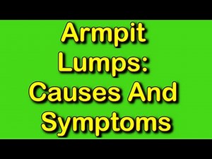 Armpit Lumps: Causes And Symptoms