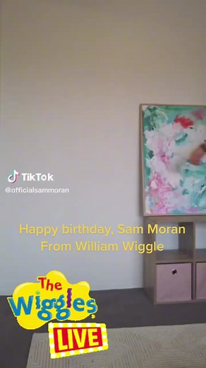 Feliz cumpleaños, Sam Moran: Mensaje de William Wiggle