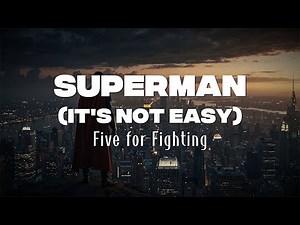 Five for Fighting - Superman (It's Not Easy) (Lyrics)