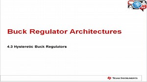 Buck regulator architectures - hysteretic buck regulators | Vídeo | TI.com