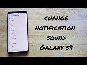 How to change message notification sound Samsung Galaxy s9