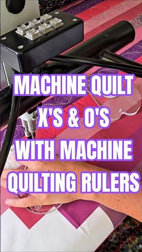 MACHINE QUILT X's & O's WITH MACHINE QUILTING RULERS