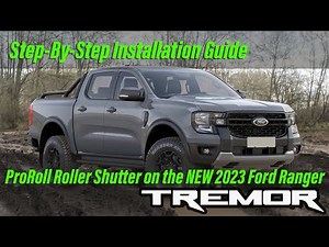 How to Install the ProRoll Roller Shutter on Your New Ford Ranger Tremor | DIY Guide