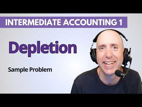 IFA60 – Depletion of Natural Resources – Intermediate Accounting