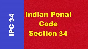IPC Section 34: जानें, क्या होती है आईपीसी की धारा 34?