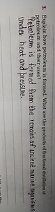Explain how petroleum is formed. What are the products of fract... | Filo