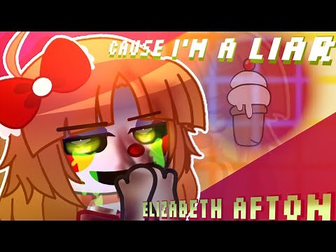 '"Cause I'm a Liar" // Meme // [ FNAF ] // Elizabeth Afton // GN