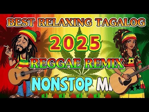 BEST TAGALOG OPM REGGAE REMIX 2025 || LOVE SONGS PLAYLIST