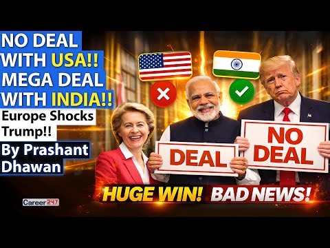 EUROPE AND INDIA SHOCK USA | No deal with Trump but Mega Deal with India | By Prashant Dhawan