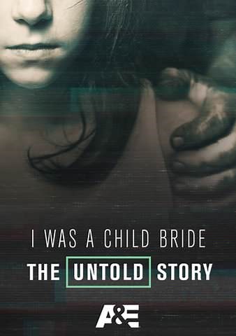 I Was a Child Bride: The Untold Story