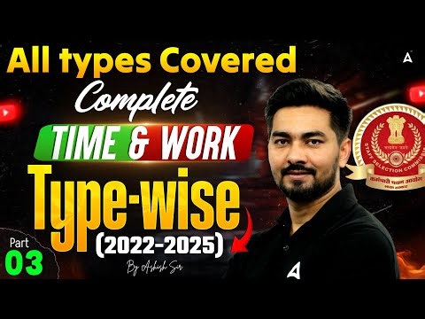 Time and Work One Shot | SSC CGL, CHSL, CPO, MTS Maths PYQ (2022-2025) | Maths By Ashish Sir