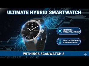 WITHINGS ScanWatch 2 Review – 30 Day Battery Hybrid Smartwatch with Advanced Health Tracking!
