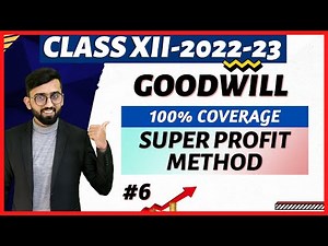 Super Profit Method || Concepts + Questions || Chapter 3 Goodwill Class 12 Accounts | 100% Coverage