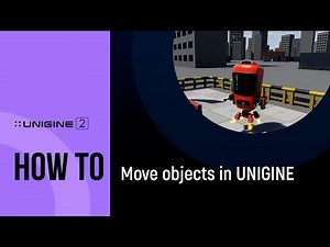 How To Move Objects in UNIGINE