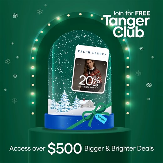 Join TangerClub and access over $500 in Bigger and Brighter Holiday Deals | Tanger Outlets, Fort Worth