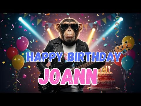 JOANN Happy Birthday Song - Happy Birthday to Joann