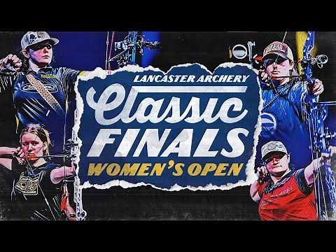 2025 Lancaster Archery Classic | WOMEN'S OPEN FINALS