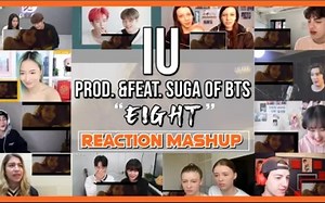 【多人同屏】IU李知恩《Eight(ft.BTS闵玧其)》MV的reaction视频合集MASHUP