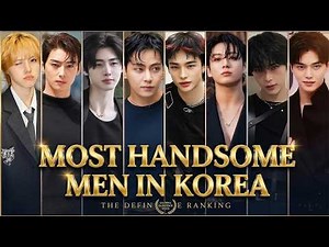 Top 30 Most Handsome Men in Korea of 2026