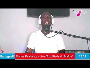 Marius Psalmiste Live Aux Pieds du Maître (Si je me tais - où irais je sans Toi)
