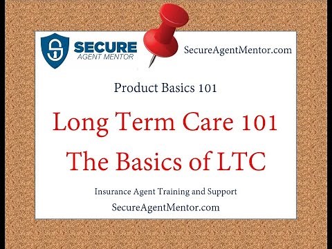 Long Term Care 101: The Basics of Long Term Care Insurance for LTC Agents