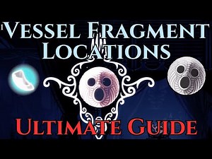 All VESSEL FRAGMENT Locations - Hollow Knight Guide (Full Soul Upgrade Walkthrough)