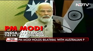India-Australia Ties Have Now Entered T-20 Mode, Says PM Modi |