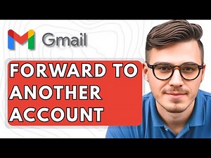 How To Forward Gmail to Another Gmail Account [2025 Guide]