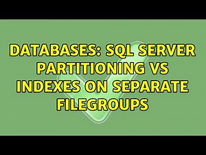 Databases: SQL Server Partitioning vs Indexes on Separate Filegroups (2 Solutions!!)