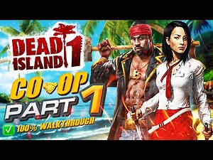 Dead Island - 🤝 Co-Op Walkthrough Part 1 [100% Walkthrough]