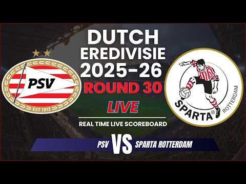 PSV vs Sparta Rotterdam Live Scores | 2025-26 Eredivisie Round 30