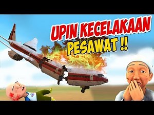 Upin ipin Kecelakaan Pesawat , ipin sedih ! GTA Lucu