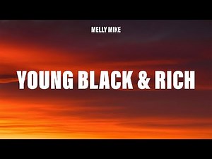 Melly Mike - Young Black & Rich (Lyrics)