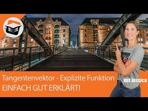 Tangentenvektor | explizite Funktion | Kurve | berechnen | Beispiel |Einfach gut erklärt mit Jessica