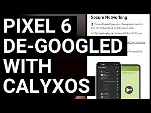 How to De-Google the Pixel 6 & Pixel 6 Pro with CalyxOS