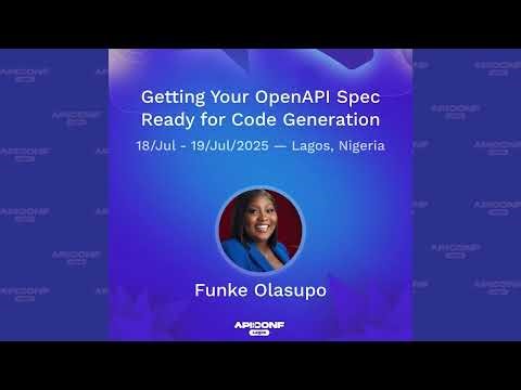 API Conference Lagos 2025 — Getting Your OpenAPI Spec Ready for Code Generation