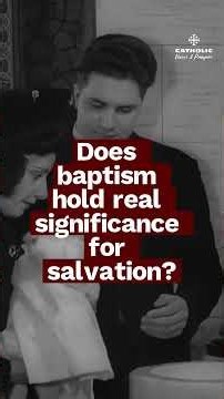 Is baptism really necessary for salvation?